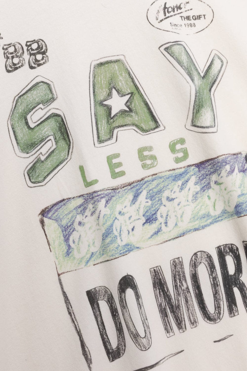 Say Less Do More Tee